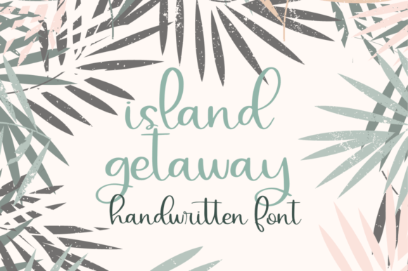 Island Getaway: A Script Font for Elegant, Authentic Design